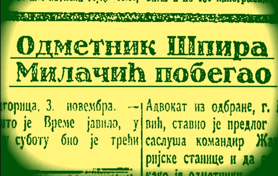 POSLJEDNJI BORCI ZA PRAVO, ČAST, SLOBODU I NEZAVISNOST: Bjekstvo Špira Milačića (5)