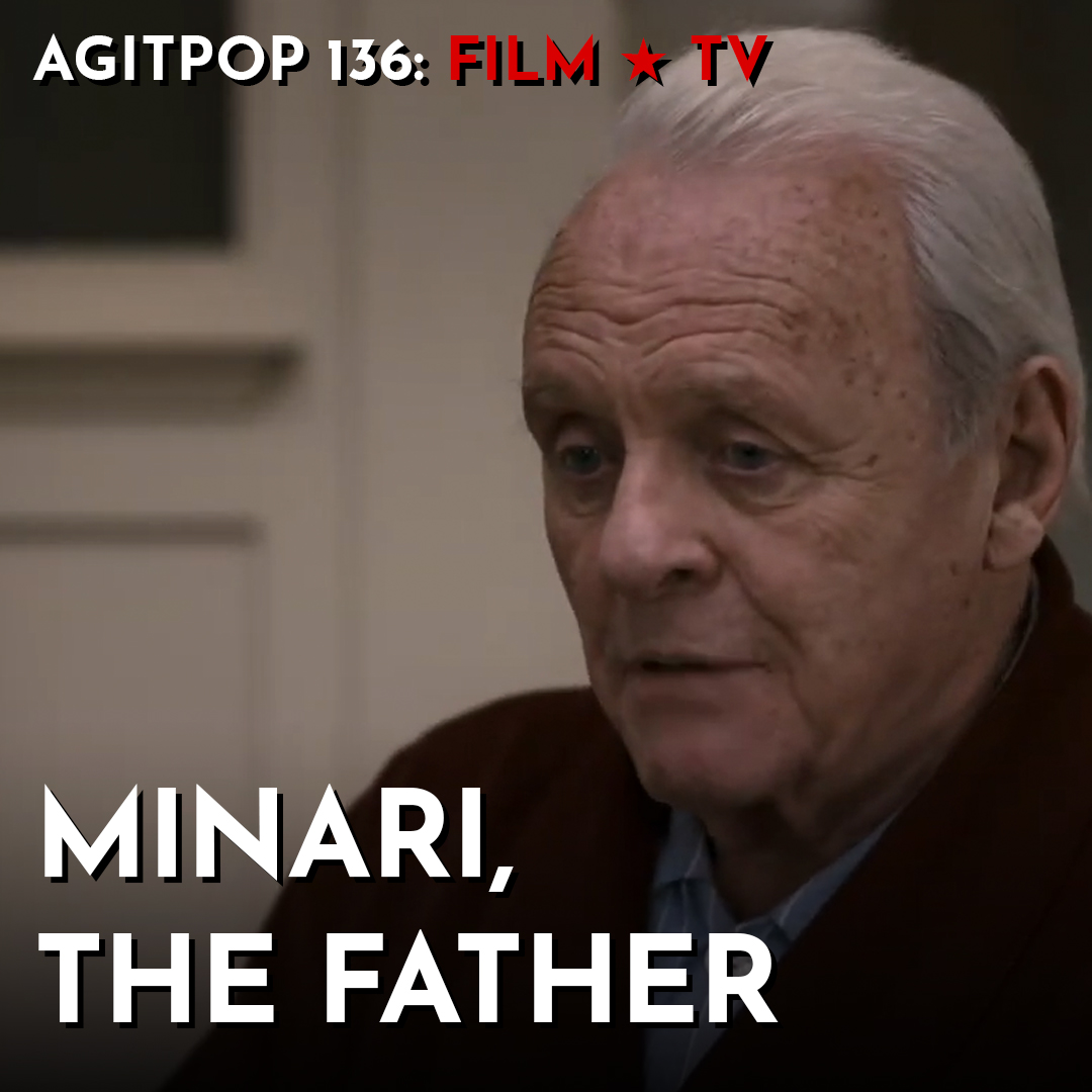 AgitPop 136: Filmovi Minari & The Father