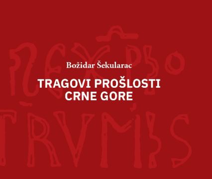 Matica crnogorska objavila knjigu "Tragovi prošlosti Crne Gore"