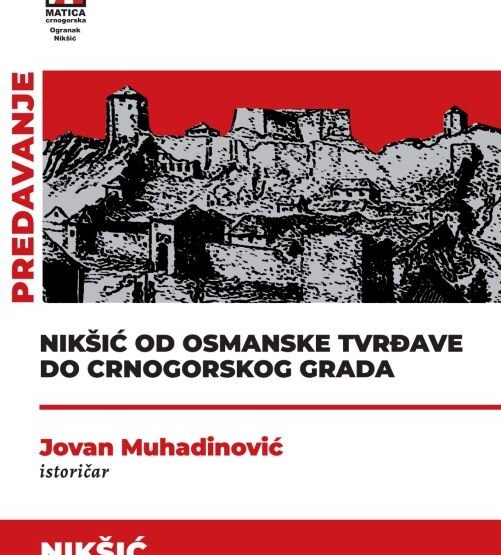 Matica crnogorska organizuje predavanje istoričara Jovana Muhadinovića u Nikšiću