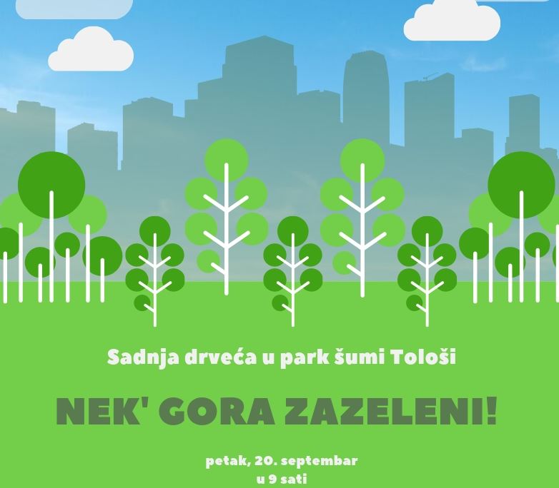 Akcija: Nek' gora zazeleni! - sjutra sadnja drveća u park šumi Tološi