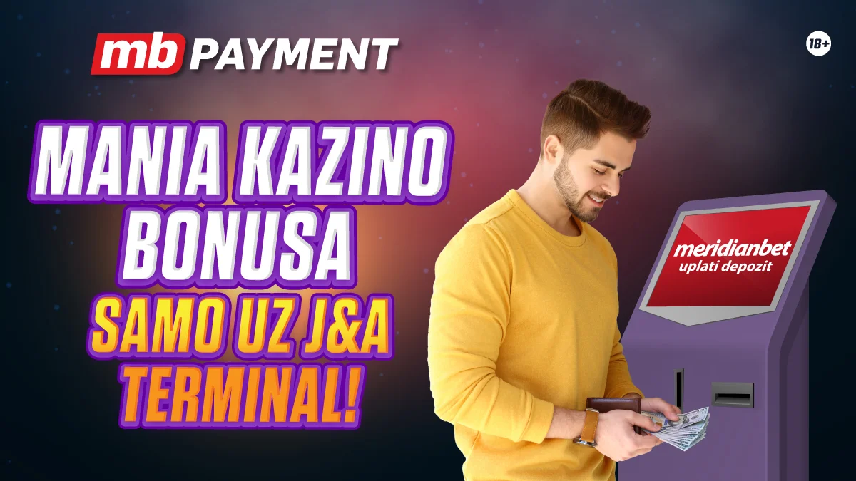 Mania kazino bonusa samo uz najmoderniji J&A terminal!
