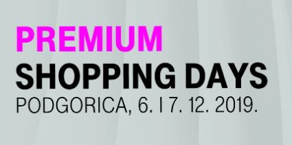 Premium Shopping days u Podgorici 6. i 7. decembra