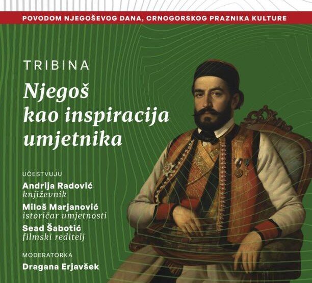 Sjutra tribina “Njegoš kao inspiracija umjetnika”