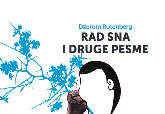 Objavljena knjiga "Rad sna i druge pesme" Džeroma Rotenberga