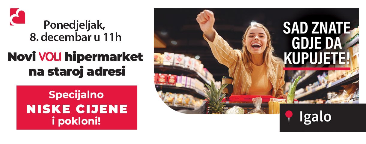 Otvara se novi Voli Hipermarket Igalo: Sada znate gdje da kupujete!