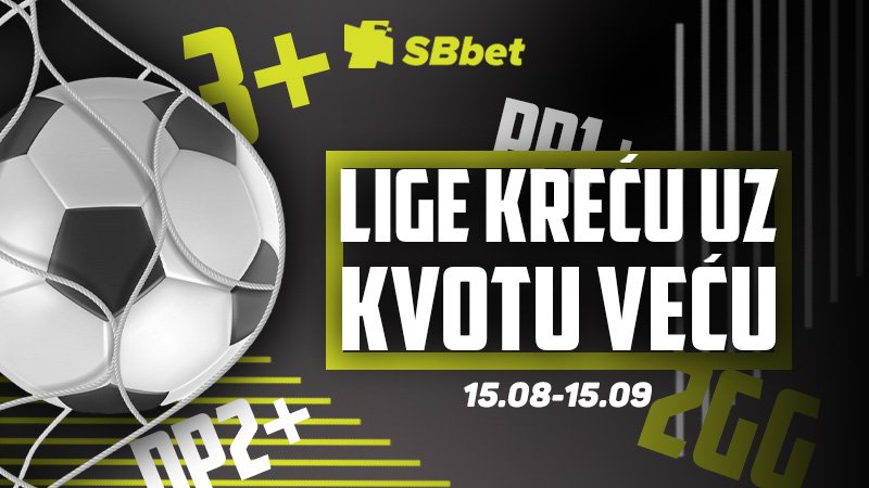 U SBbet-u lige kreću uz kvotu VEĆU!