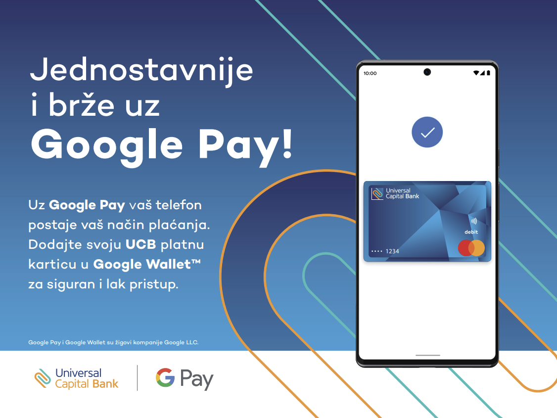 Universal Capital Bank: Jednostavnije i brže uz Google Pay!