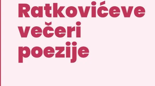 Otvorene Ratkovićeve večeri poezije