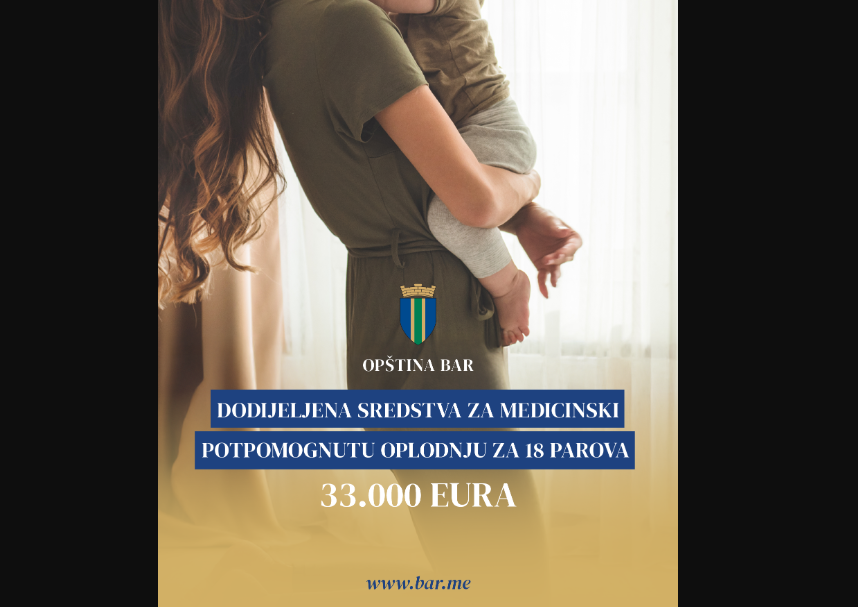 Opština Bar: Dodijeljena sredstva za medicinski potpomognutu oplodnju za 18 parova