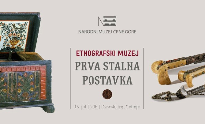 Cetinje: Otvaranje prve stalne postavke Etnografskog muzeja