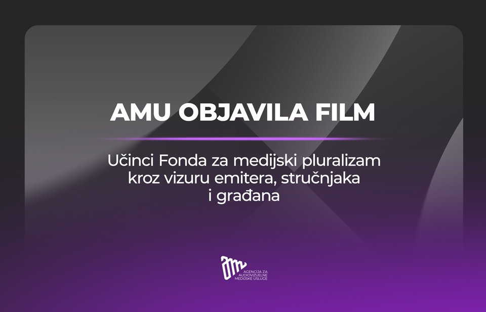 AMU objavila film: Učinci Fonda za medijski pluralizam kroz vizuru emitera, stručnjaka i građana