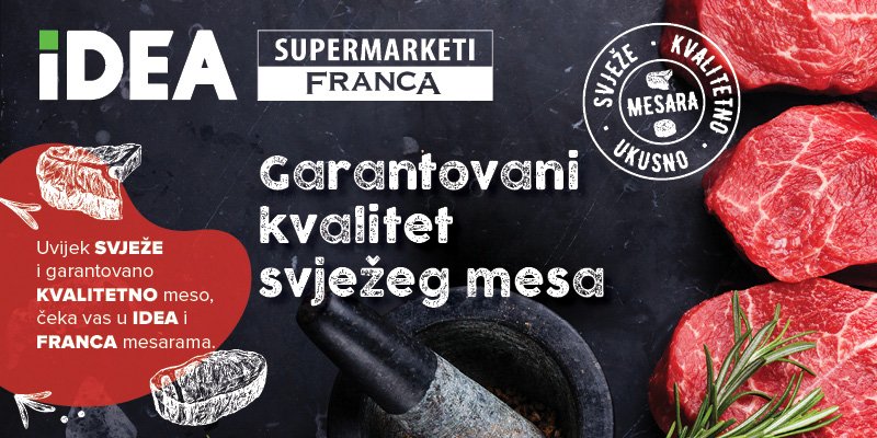 U  IDEA i Franca prodavnicama potražite svježe meso garantovanog kvaliteta